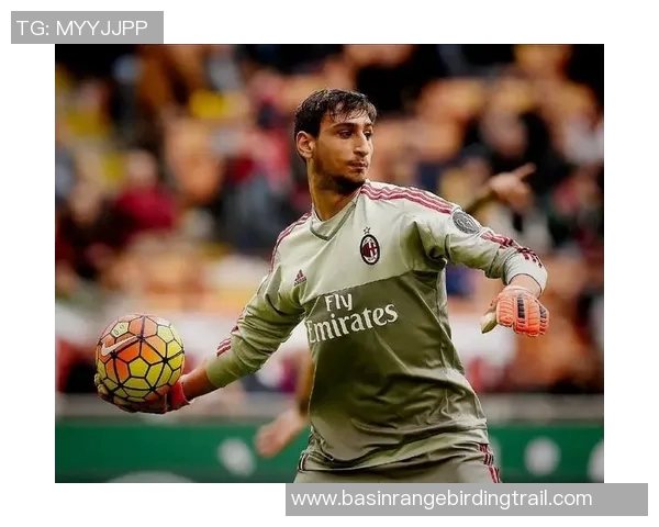 多纳鲁马：从青涩门将到世界顶级守护者的辉煌蜕变之路